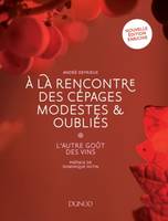 A la rencontre des cépages modestes et oubliés - L'autre goût des vins, 2e édition, nouvelle édition enrichie