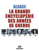 Alsace, La grande encyclopédie des années de guerre 39-45