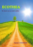 Ecothea, En chemin vers une vie meilleure