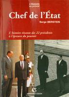 Chef de l'État, L'histoire vivante des 22 présidents à l'épreuve du pouvoir