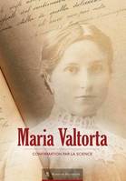 Maria Valtorta, Confirmation par la science