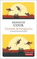 L'ivresse du kangourou et autres histoires du bush, et autres histoires du bush