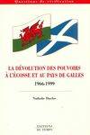 La dévolution des pouvoirs à l'Ecosse et au pays de Galles, 1966-1999