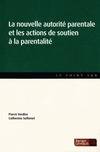 La nouvelle autorité parentale et les actions de soutien à la parentalité, à jour au 1er août 2013