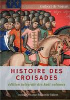 Histoire des croisades, édition intégrale des huit volumes par François Guizot