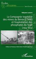 La compagnie togolaise des mines du Bénin (CTMB) et l'exploitation des phosphates du Togo, (1954-1974)