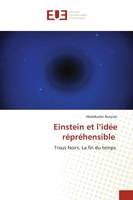 Einstein et l'idée répréhensible, Trous Noirs, La fin du temps