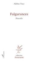 Fulgurances, Nouvelles