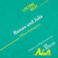 Romeo und Julia von William Shakespeare (Lektürehilfe), Detaillierte Zusammenfassung, Personenanalyse und Interpretation