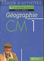 A monde ouvert Géographie CM1 - Cahier d'activités - Ed.1996, activités