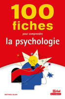 100 fiches pour comprendre la psychologie