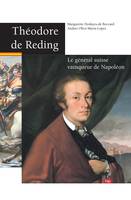 Théodore de Reding, Le général suisse vainqueur de napoléon