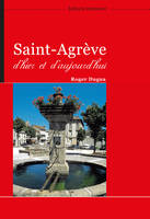 Saint-Agrève, d'hier et d'aujourd'hui