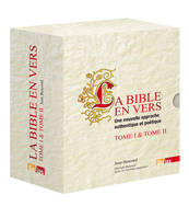 BIBLE EN VERS (LA) : UNE NOUVELLE APPROCHE AUTHENTIQUE ET POETIQUE (COFFRET - TOME I ET TOME II)