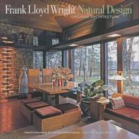 Frank Lloyd Wright Natural Design, Organic architecture, lessons for building green from american original