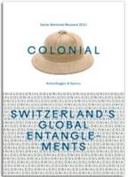 Colonial Switzerland s Global Entanglements /anglais