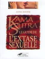 Kama sutra. Le guide de l'extase sexuelle