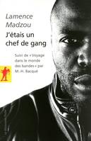 J'étais un chef de gang, Suivi de Voyage dans le monde des bandes