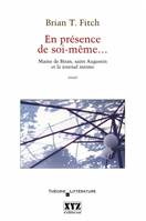 En présence de soi-même - Maine de Biran, saint Augustin et le journal intime, Maine de Biran, saint Augustin et le journal intime