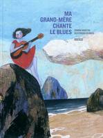 MA GRAND-MERE CHANTE LE BLUES