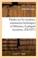 Études sur les mystères, monumens historiques et littéraires, la plupart inconnus, (Éd.1837)