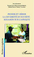 Penser et gérer la diversité en société : regards sur l'Afrique, regards sur l'Afrique