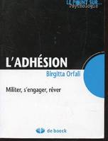 L'ADHESION, Militer, s'engager, rêver