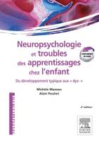 Neuropsychologie et troubles des apprentissages chez l'enfant, du développement typique aux dys-