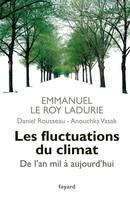 Les fluctuations du climat / de l'an mil à aujourd'hui, de l'an mil à nos jours