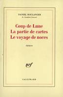 Coup de Lune - La partie de cartes - Le voyage de noces, théâtre