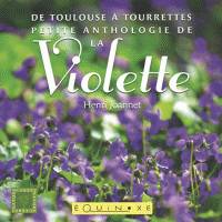 De Toulouse à Tourrettes, petite anthologie de la violette