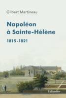 Napoléon à Sainte-Hélène, 1815-1821