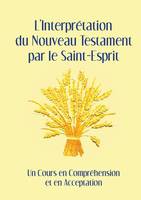 L'Interprétation du Nouveau Testament par le Saint-Esprit