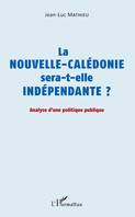 La Nouvelle-Calédonie sera-t-elle indépendante ?, Analyse d'une politique publique