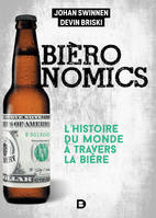 Bièronomics, L'histoire du monde à travers la bière