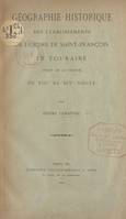 Géographie historique des établissements de l'ordre de Saint-François en Touraine, Ouest de la France, du IIIe au XIXe siècle