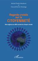 Regards croisés sur la citoyenneté, Des origines aux défis actuels du citoyen-monde