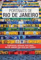 Portraits de Rio de Janeiro, Rio de Janeiro par ceux qui y vivent !