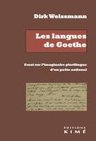 Les Langues de Goethe : essai sur l'imaginaire plurilingue d'un poète national