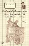 Trois mois de vacances dans les années 50 : (la batteuse... La colo... ), la batteuse, la colo