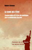 Le Cens de l'État, Comprendre la crise du politique par la modernité fiscale