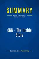 Summary: CNN - The Inside Story, Review and Analysis of Whittemore's Book