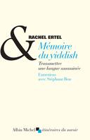 Mémoire du yiddish, Transmettre une langue assassinée. Entretiens avec Stéphane Bou