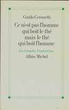 Ce n'est pas l'homme qui boit le thé mais le thé qui boit l'homme