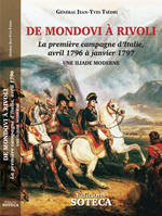 De Mondovi à Rivoli, la 1ère campagne d'Italie - 1796-1797, Une Illiade moderne