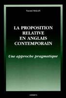 La proposition relative en anglais contemporain - une approche pragmatique, une approche pragmatique