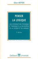 Penser la logique, Une introduction technique et théorique à la philosophie de la logique et du langage