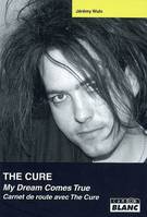 The Cure, My dream comes true