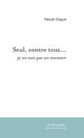 Seul, contre tous...