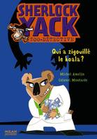 Sherlock Yack, zoodétective, QUI A ZIGOUILLE LE KOALA ?